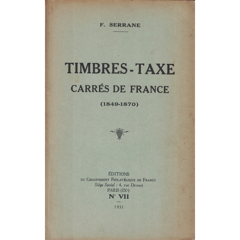 TIMBRES TAXE CARRES DE FRANCE - 1849-1870 - F.SERRANE.