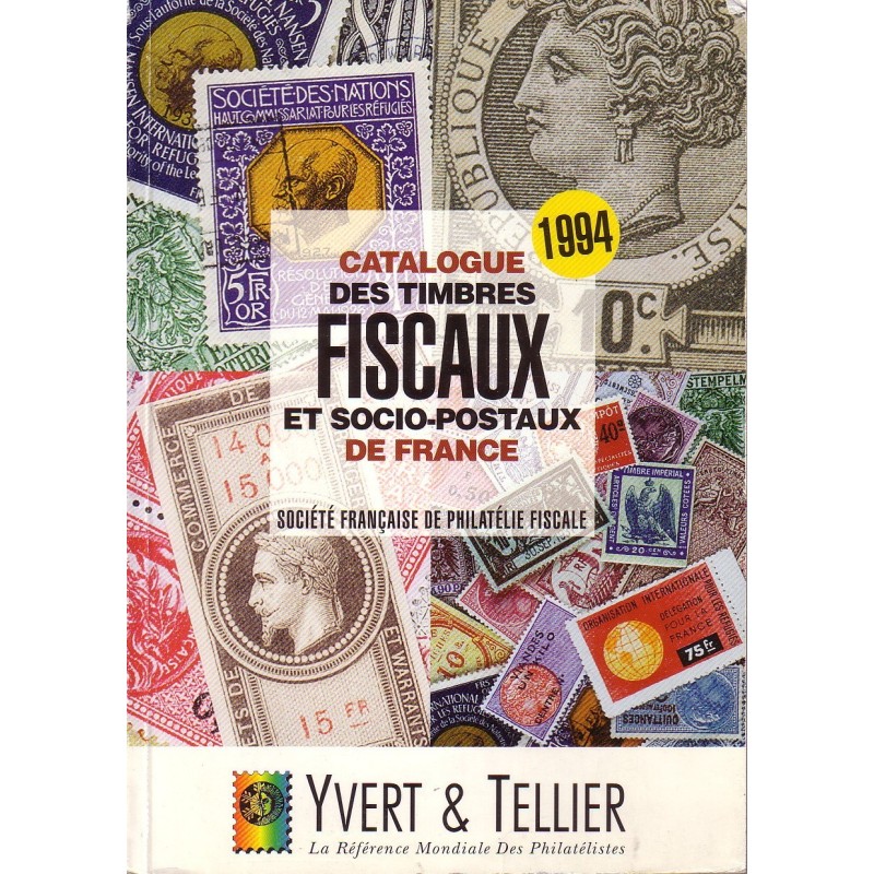 CATALOGUE DES TIMBRES FISCAUX ET SOCIO-POSTAUX DE FRANCE - YVERT ET TELLIER - 1994.