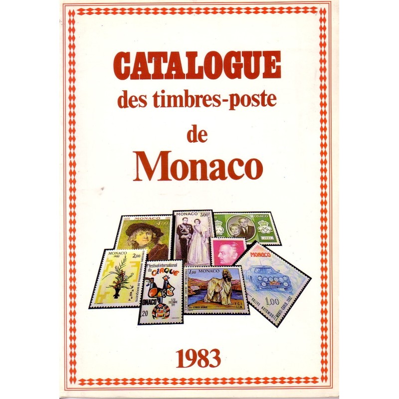 CATALOGUE DES TIMBRES DE MONACO - 1983 - 1er EDITION - UNIFICATO INTERNAZIONALE S.R.L.