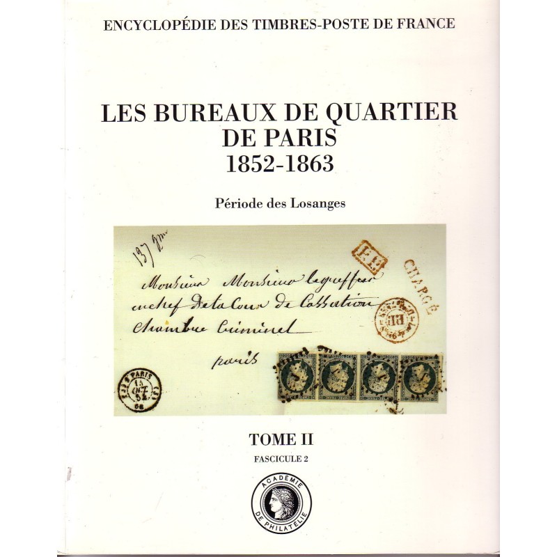 PARIS - LES BUREAUX DE QUARTIER DE PARIS 1852-1863 - TOME II - ACADEMIE DE PHILATELIE 1993.