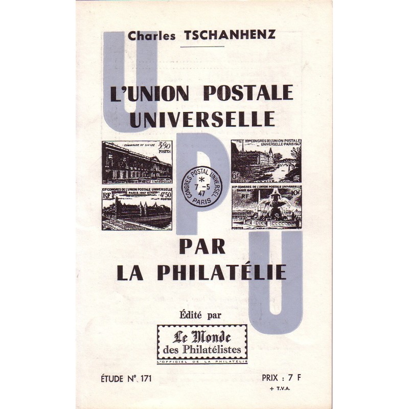 L'UNION POSTALE UNIVERSELLE - CHARLES TSCHANHENZ - LE MONDE No171.