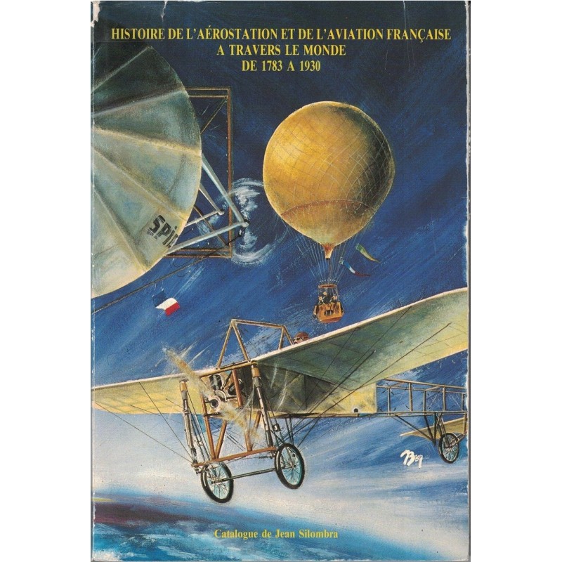 HISTOIRE DE L'AEROSTATION ET DE L'AVIATION FRANCAISE A TRAVERS LE MONDE 1783-1930 - JEAN SILOMBRA (P1).