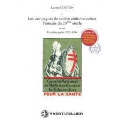 LES CAMPAGNES DU TIMBRE ANTITUBERCULEUX FRANCAIS DU 20e SIECLE - LUCIEN COUTAN.