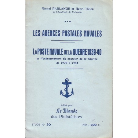 LES AGENCES POSTALES NAVALES - LA POSTE NAVALE DE LA GUERRE 1939-40 - LE MONDE No20.