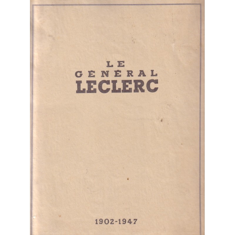 LE GENERAL LECLERC - 1902-1947 - LA REVUE FRANCAISE - 1962.