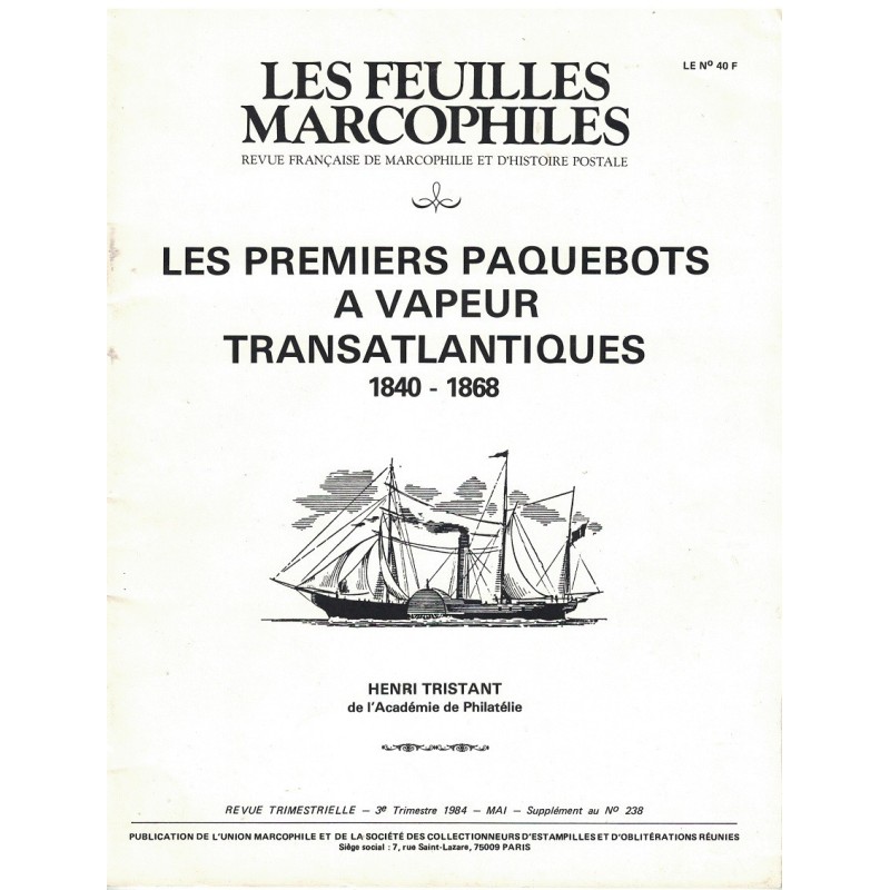 LES FEUILLES MARCOPHILES - LES PREMIERS PAQUEBOTS A VAPEUR TRANSATLANTIQUES 1840-1868 - H.TRISTANT - 1984.