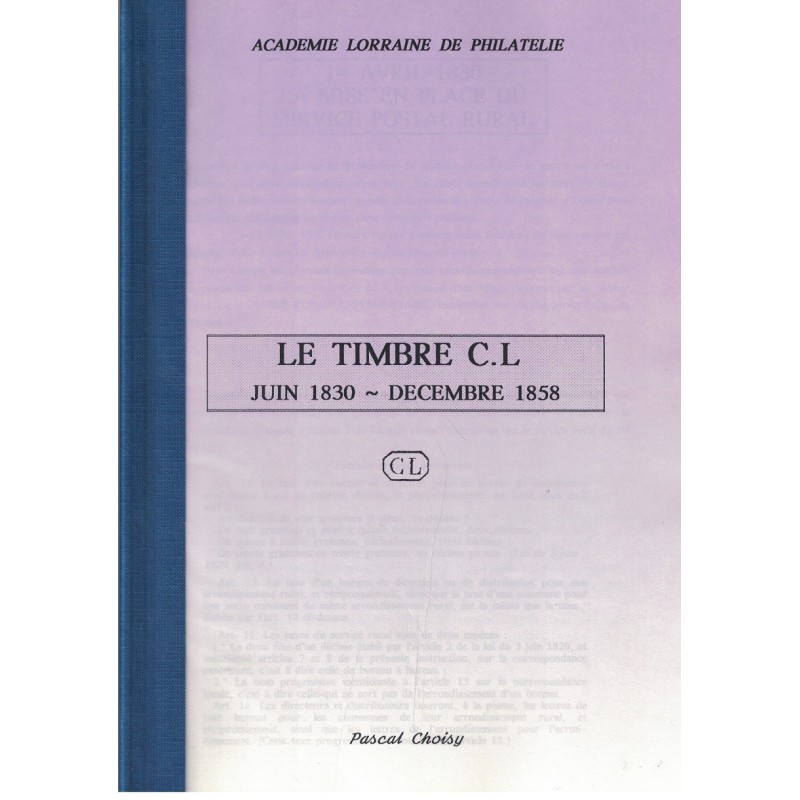 LE TIMBRE CL - JUIN 1830 - DECEMBRE 1858 - PASCAL CHOISY.