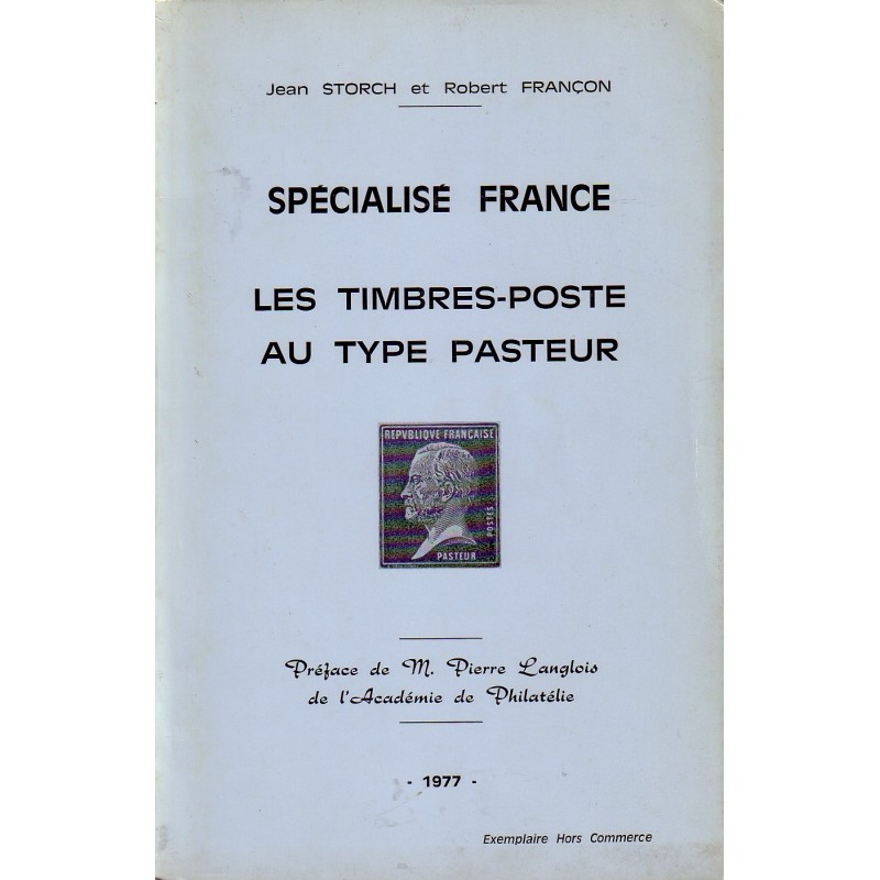 LES TIMBRES POSTE AU TYPE PASTEUR - J.STORCH & R.FRANCON 1977.