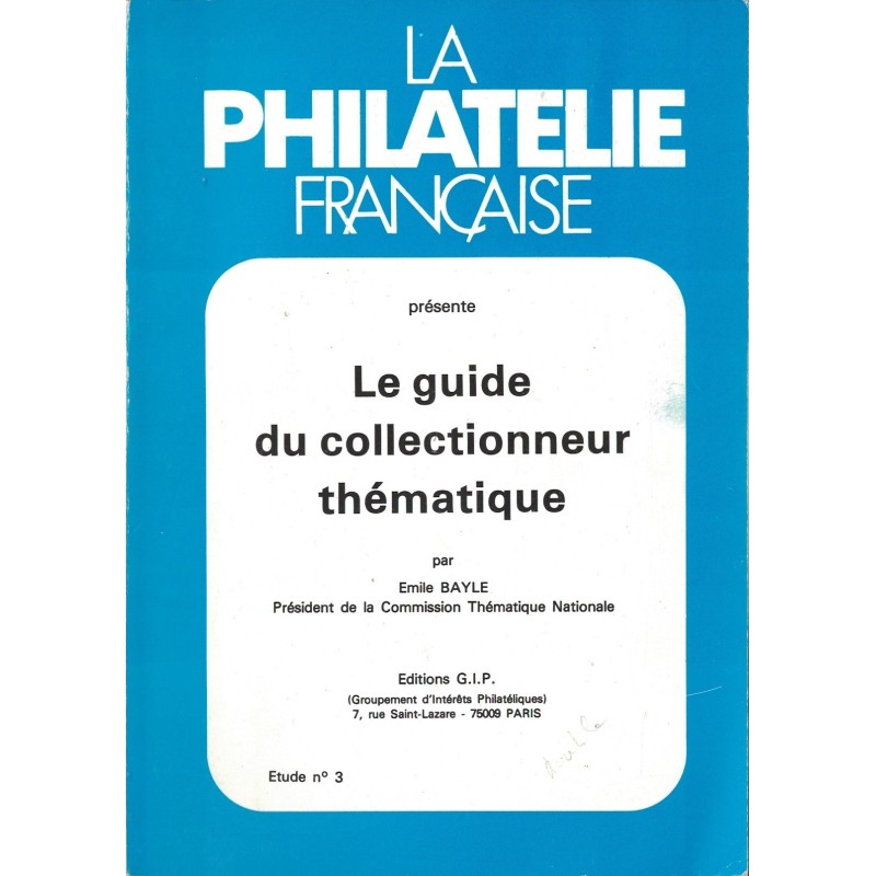 LE GUIDE DU COLLECTIONNEUR THEMATIQUE - EMILE BAYLE - 1980.