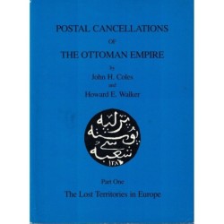 POSTAL CANCELLATIONS OF THE OTTOMAN EMPIRE - PART ONE - JOHN H.COLES & HOWARD E.WALKER - 1984.