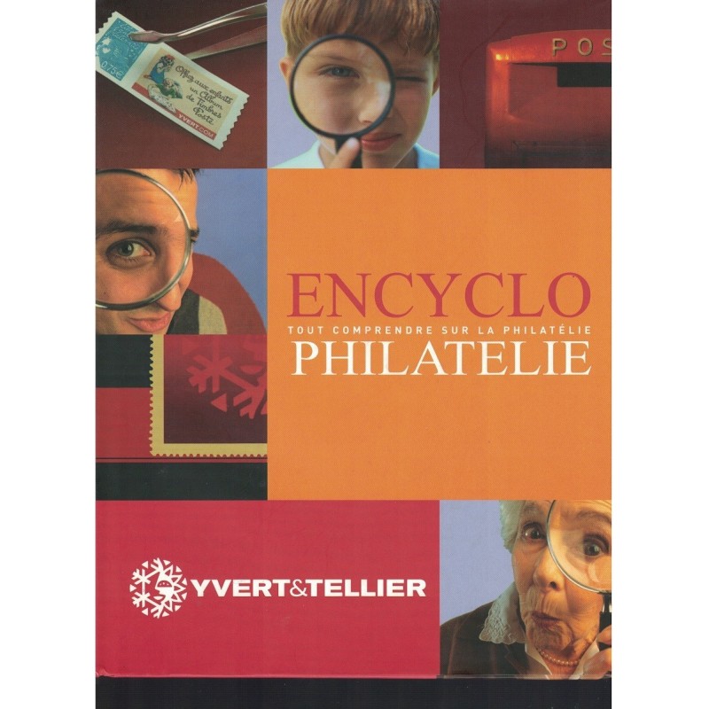 TOUT COMPRENDRE SUR LA PHILATELIE - YVERT ET TELLIER.