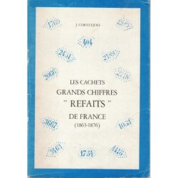 LES CACHETS GRANDS CHIFFRES REFAITS DE FRANCE 1863-1876 - J.CORNUEJOLS - 1978.