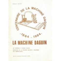 LA MACHINE DAGUIN - 1884-1984 - ROBERT CLOIX - 1985.
