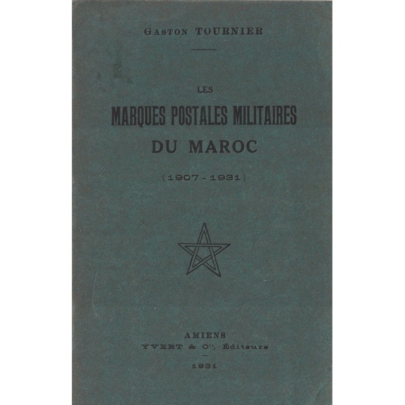 LES MARQUES POSTALES DU MAROC - 1907-1931 - GARTON TOURNIER - 1931.