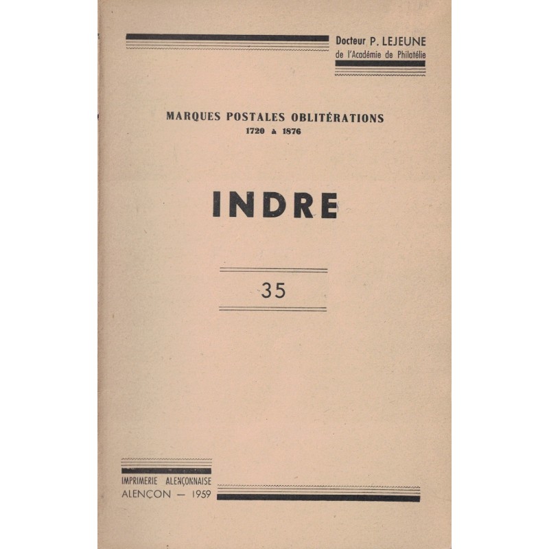 INDRE - MARQUES POSTALES - 1720-1876 - DOCTEUR P.LEJEUNE - 1959 (P1)