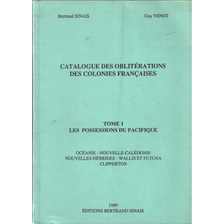 OBLITERATIONS DES COLONIES FRANCAISES TOME 1 - LES POSSESSIONS DU PACIFIQUE.