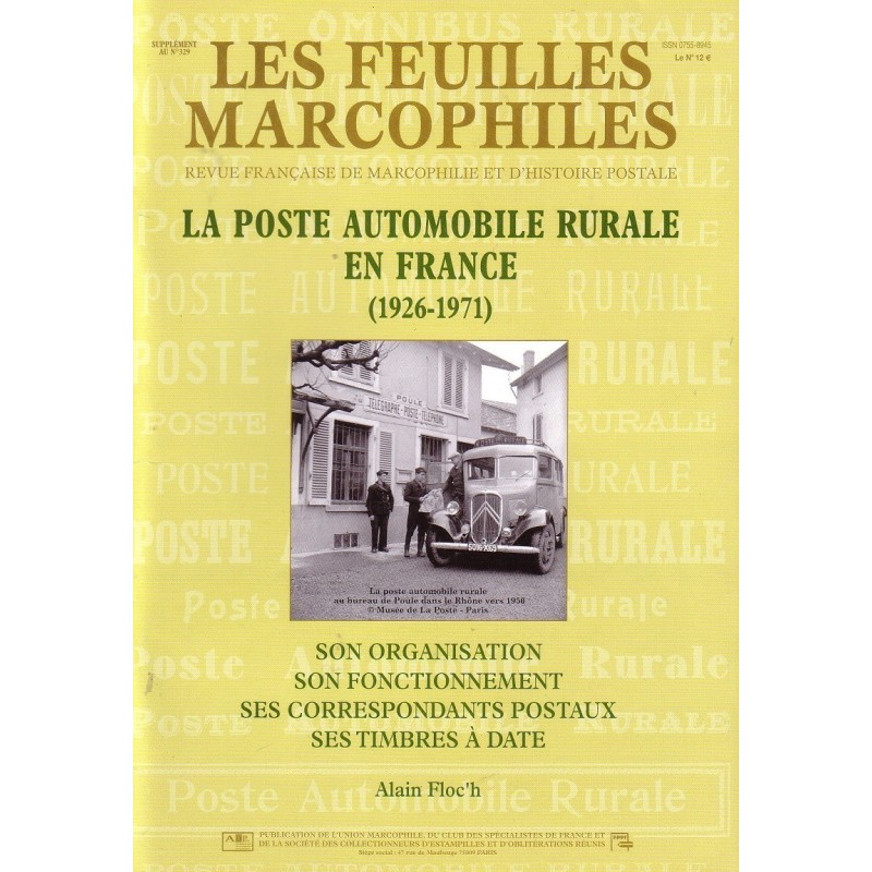 LES FEUILLES MARCOPHILES - LA POSTE AUTOMOBILE RURALE - ALAIN FLOC'H - SUPPLEMENT AU No329.