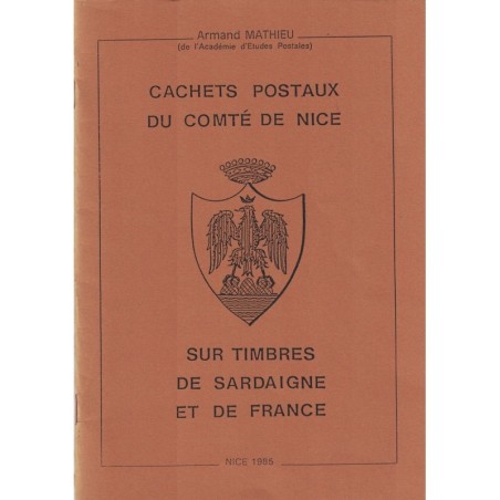ALPES-MARITIMES - LES CACHETS POSTAUX DU COMTE DE NICE - ARMAND MATHIEU - 1985.