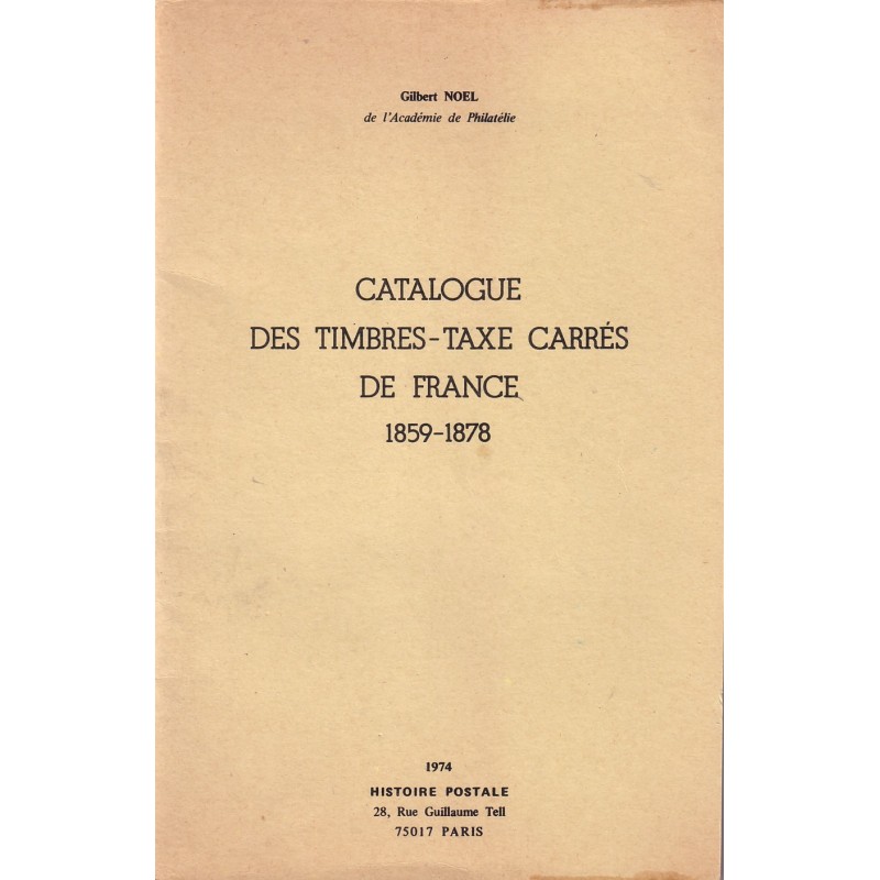 CATALOGUE DES TIMBRES-TAXE CARRES DE FRANCE 1859-1878-GILBERT NOEL..