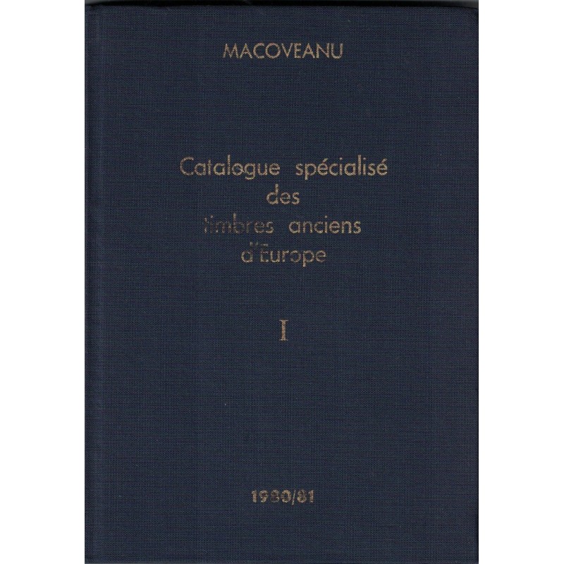 CATALOGUE SPECIALISE DES TIMBRES ANCIENS D'EUROPE - MACOVEANU - 1981.