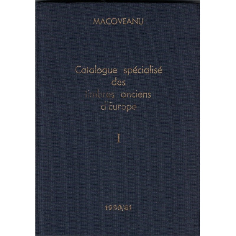 CATALOGUE SPECIALISE DES TIMBRES ANCIENS D'EUROPE - MACOVEANU - 1981.