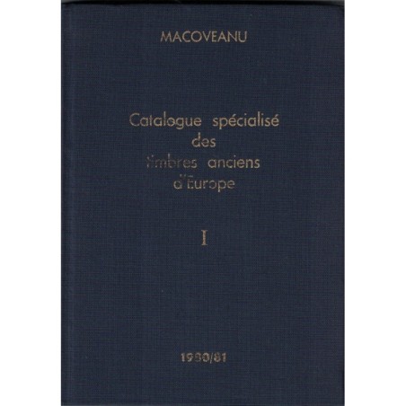 CATALOGUE SPECIALISE DES TIMBRES ANCIENS D'EUROPE - MACOVEANU - 1981.