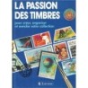 LA PASSION DES TIMBRES - CREER, ORGANISER, ET ENRICHIR SA COLLECTION - B.R.LEWIW - 1991.