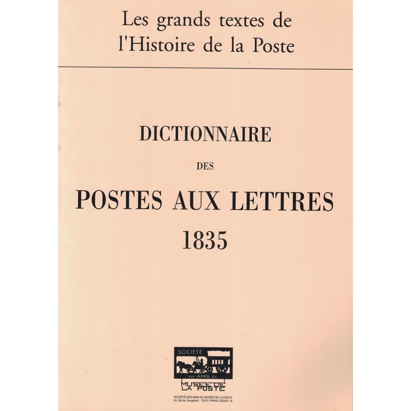 DICTIONNAIRE DES POSTES AUX LETTRES 1835 - MUSEE DE LA POSTE - NEUF.