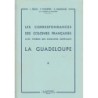LA GUADELOUPE - LES CORRESPONDANCES DES COLONIES FRANCAISES AVEC LES EMISSIONS GENERALES - DUBUS-PANNETIER-MARCHAND - 1958.