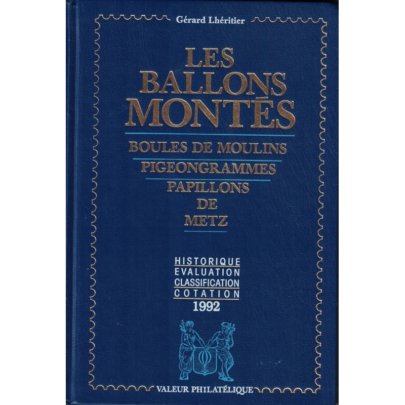 LES BALLONS MONTES - BOULES DE MOULINS - PIGEONGRAMMES - GERARD LHERITIER - 1992.