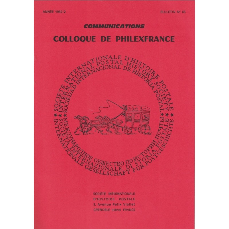 SOCIETE INTERNATIONALE D'HISTOIRE POSTALE - No45 - 1982 - COLLOQUE PHILEXFRANCE.