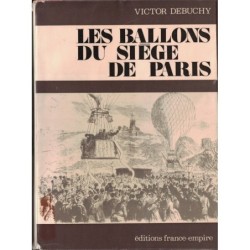LES BALLONS DU SIEGE DE PARIS - VICTOR DEBUCHY - 1973.