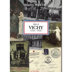 HIER A VICHY (1914-1918) -...