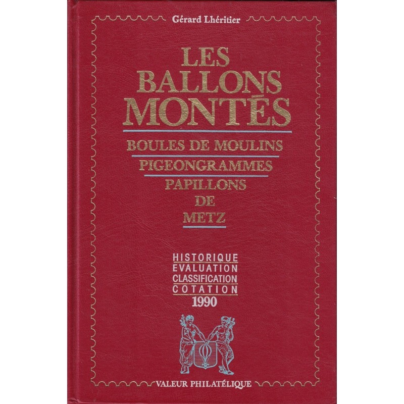 LES BALLONS MONTES - BOULES DE MOULINS - PIGEONGRAMMES - GERARD LHERITIER - 1990.