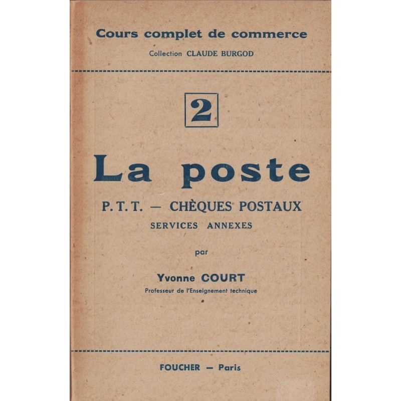 LA POSTE - COURS COMPLET - CHEQUES POSTAUX - YVONNE COURT - 1947.