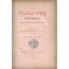 LA TELEGRAPHIE HISTORIQUE - ALEXIS BELLOC - 1888 - RARE.