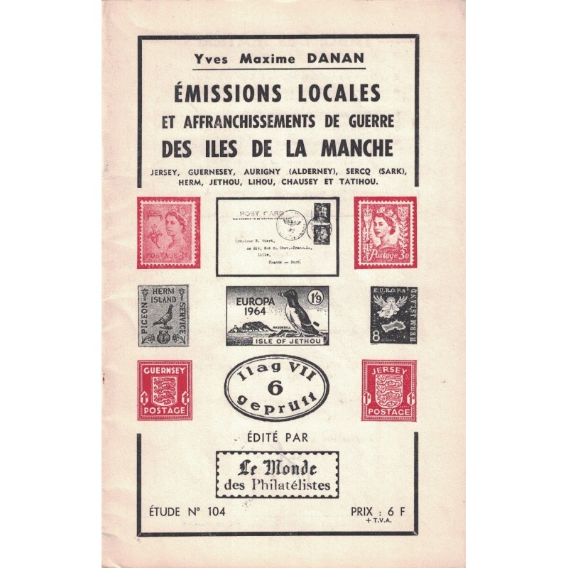 EMISSIONS LOCALES ET AFFRANCHISSEMENTS DE GUERRE DES ILES DE LA MANCHE - Y.M.DANAN - 1968 -AVEC SIGNATURE DANAN