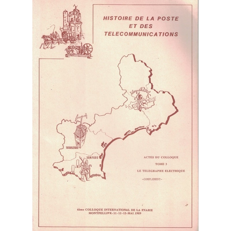 LE TELEGRAPHE ELECTRIQUE - TOME 3 COMPLEMENT - HISTOIRE DE LA POSTE ET DES TELECOMMUNICATIONS - 1989.
