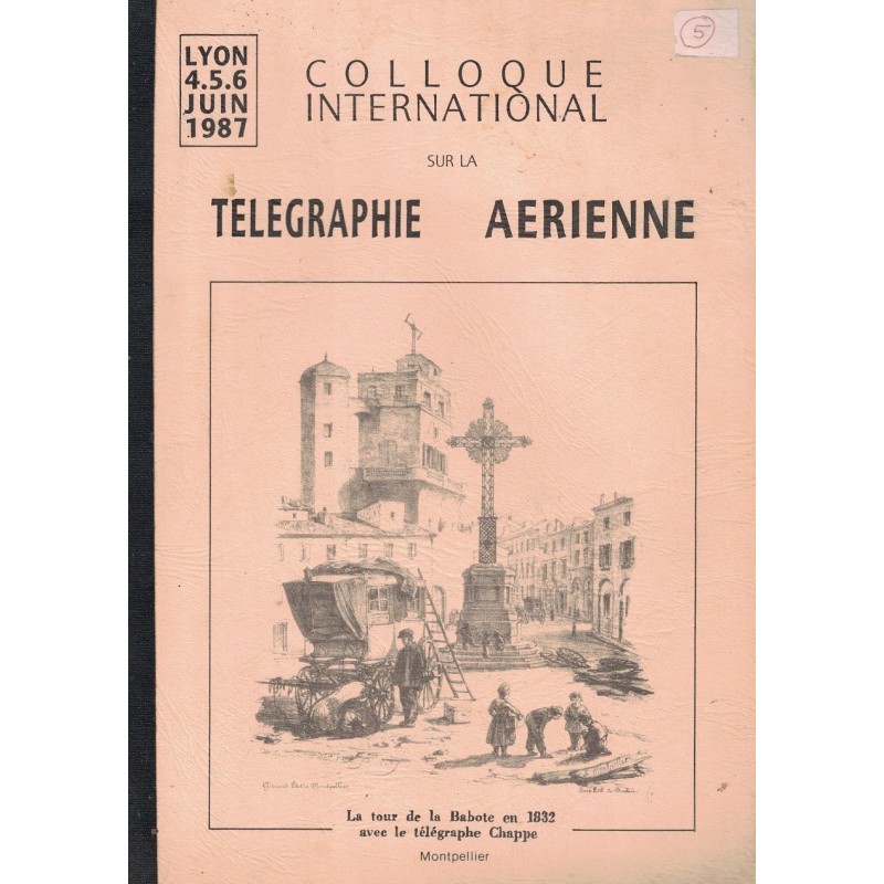 LA TELEGRAPHIE AERIENNE - LYON -1987.