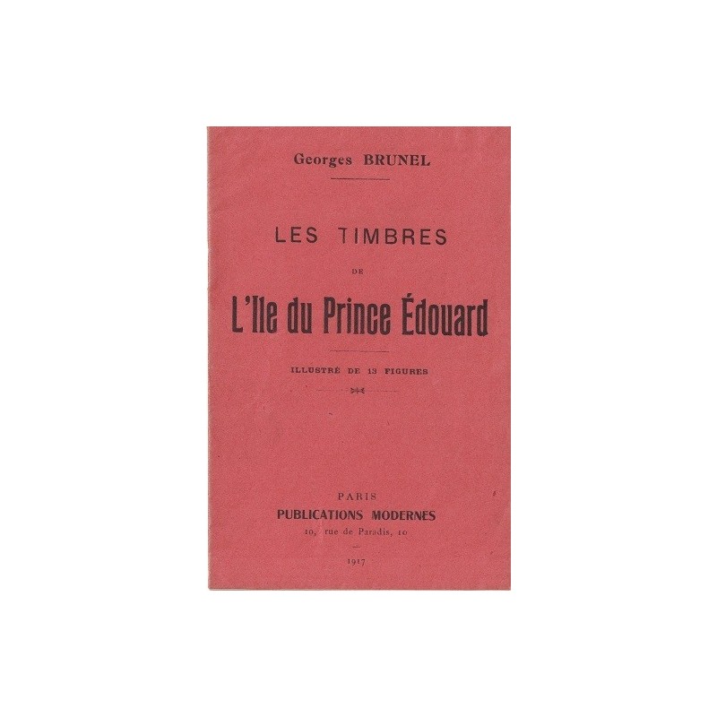 LES TIMBRES DE L'ILE DU PRINCE EDOUARD - GEORGES BRUNEL - 1917.