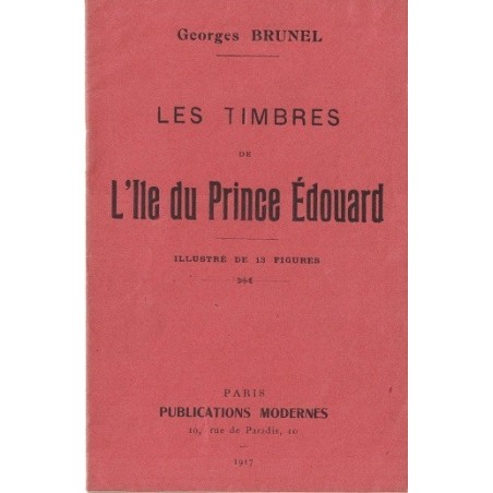 LES TIMBRES DE L'ILE DU PRINCE EDOUARD - GEORGES BRUNEL - 1917.