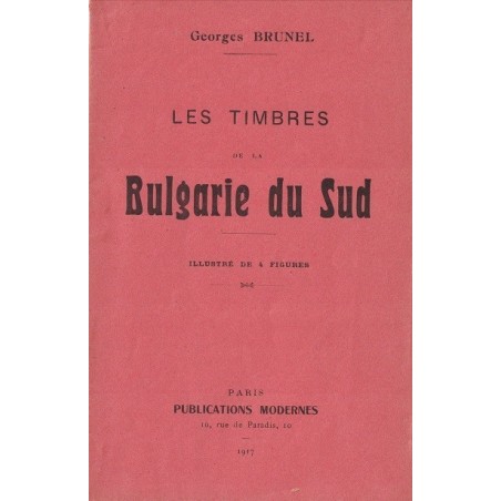 LES TIMBRES DE LA BULGARIE DU SUD - GEORGES BRUNEL - 1917.