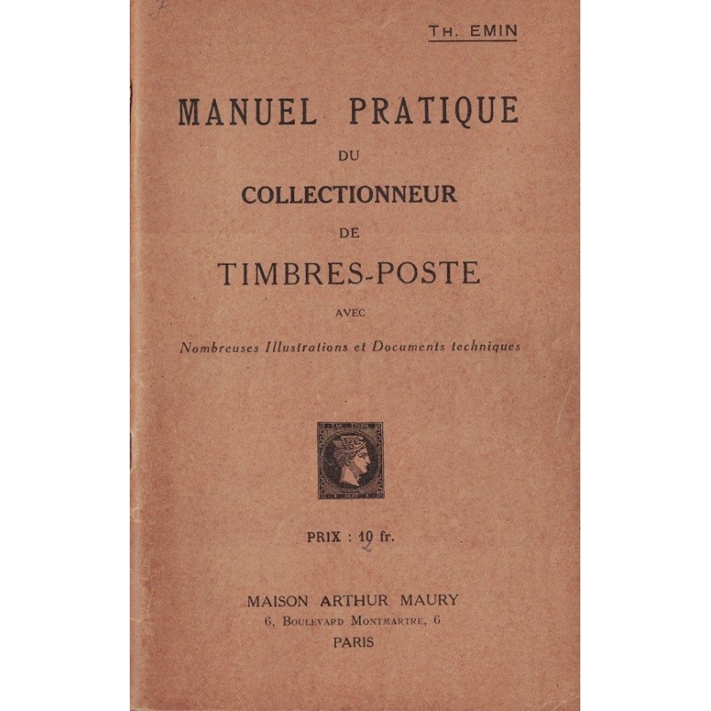 MANUEL PRATIQUE DU COLLECTIONNEUR DE TIMBRES-POSTE - TH.EMIN - 1935