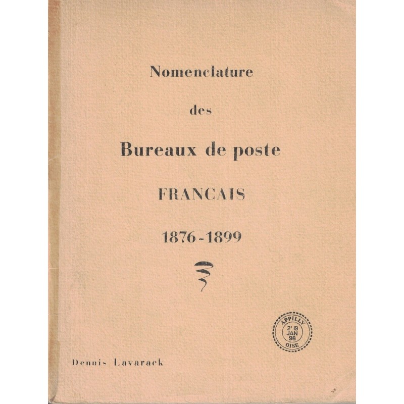 NOMENCLATURE DES BUREAUX DE POSTE FRANCAIS 1876-1899 - DENNIS LAVARACK - 1967.