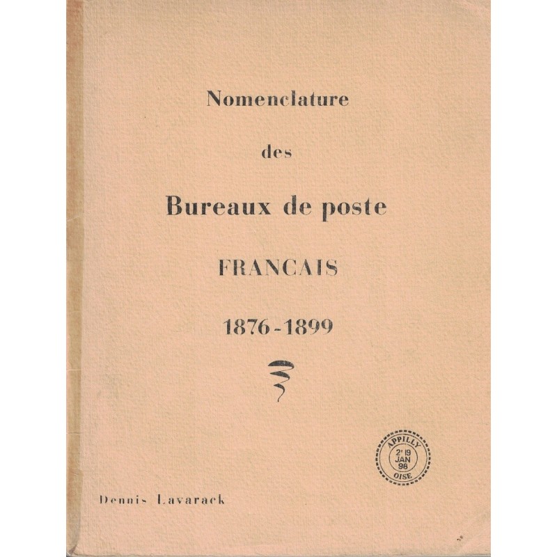 NOMENCLATURE DES BUREAUX DE POSTE FRANCAIS 1876-1899 - DENNIS LAVARACK - 1967.