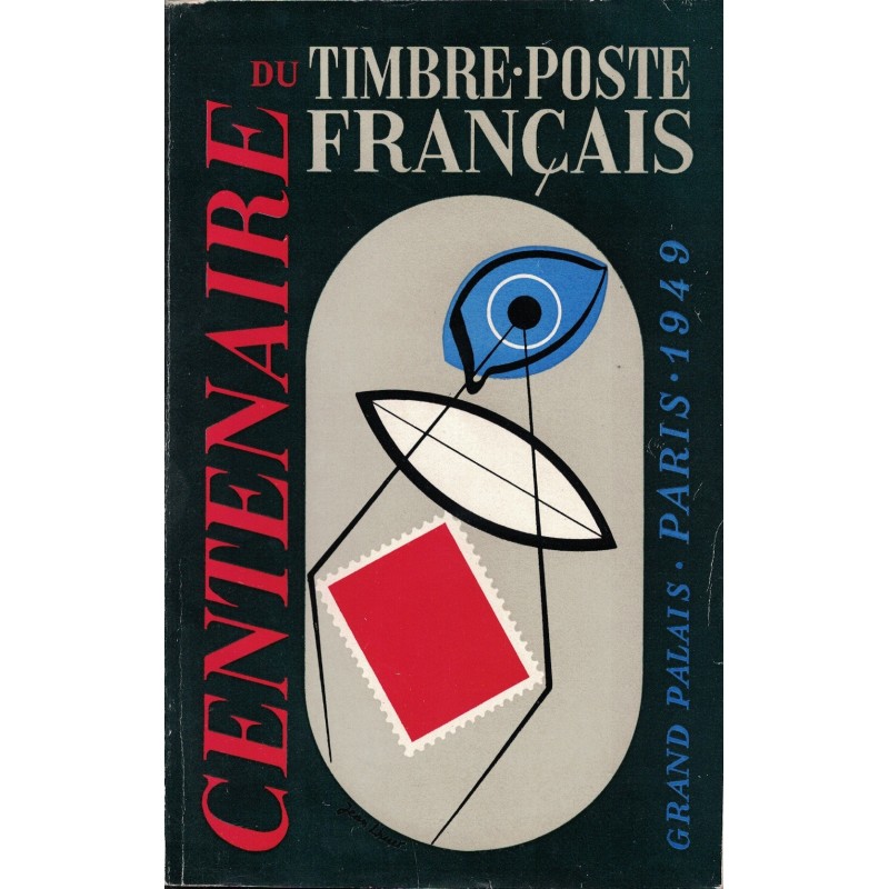 CENTENAIRE DU TIMBRE-POSTE FRANCAIS - BROCHURE GUIDE DE L'EXPOSITION - 1949.