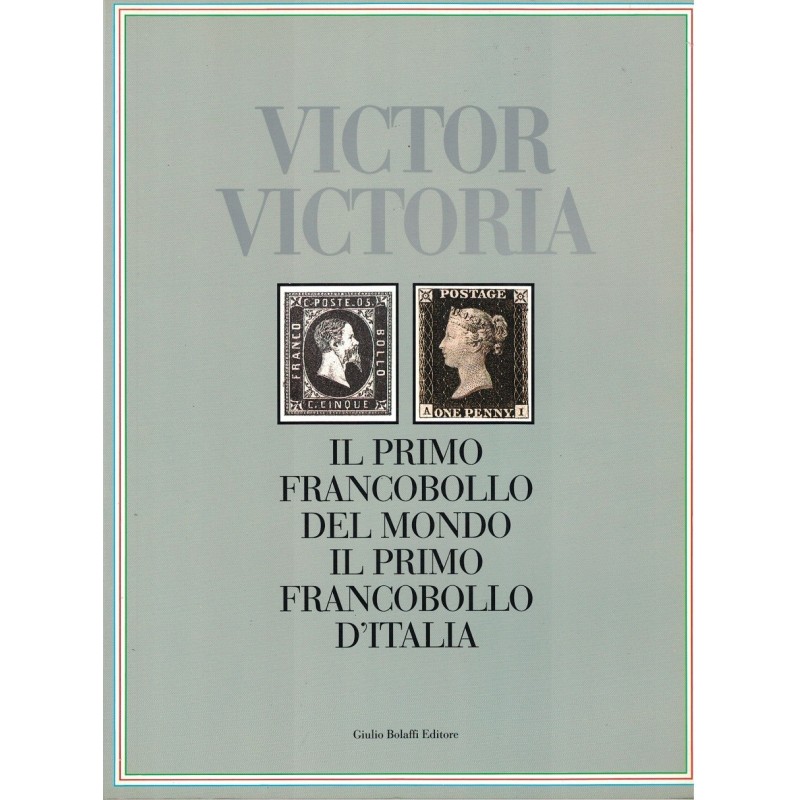 IL PRIMO FRANCOBOLLI DEL MONDE IL PRIMO FRANCOBOLLO D'ITALIA - BOLAFFI - 1990.